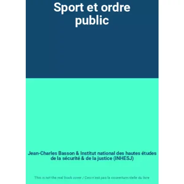 Sport Et Ordre Public - Jean-Charles Basson, Institut National Des Hautes éTudes De La SéCurité Et De La Justice (Inhesj)-image