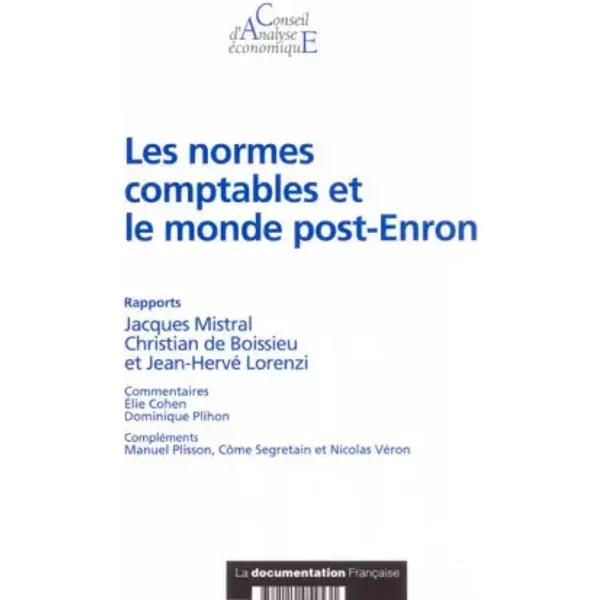 Les normes comptables et le monde post-Enron - Conseil D'analyse Economique, Christian de Boissieu, Jean-Hervé Lorenzi, Jacques Mistral