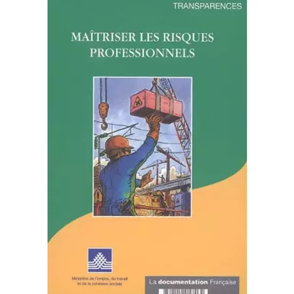 Maîtriser les risques professionnels - Ministère de l'Emploi