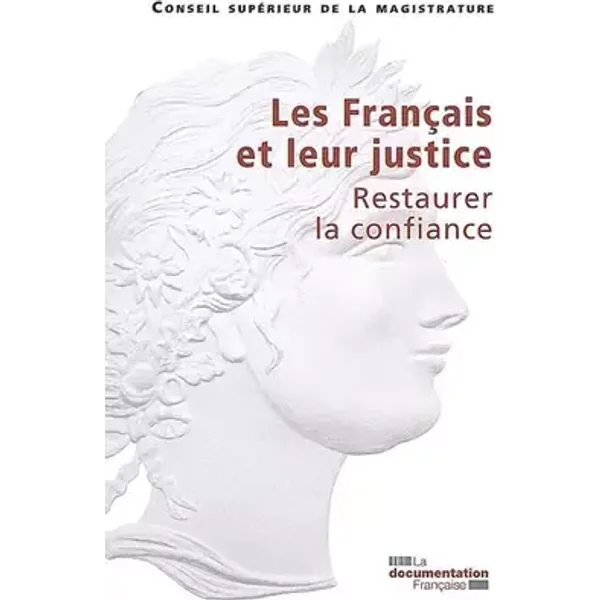 Les Français et leur justice: Restaurer la confiance - CSM