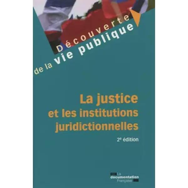 La Justice Et Les Institutions Juridictionnelles - Nicolas Braconnay-image