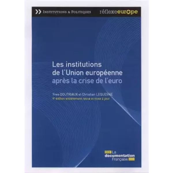 Les Institutions De L'union EuropéEnne AprèS La Crise De L'euro - Doutriaux Yves, Lequesne Christian-image