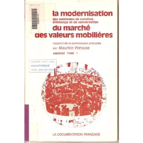 La Modernisation Des MéThodes De Cotation, D'éChange Et De Conservation Du Marché Des Valeurs MobilièRes - Annexes Tome 1 - PéRouse M.-image