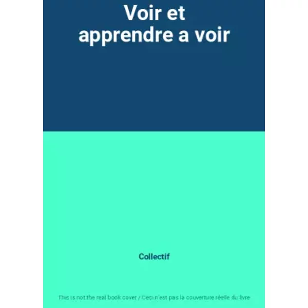Voir Et Apprendre A Voir - Collectif-image