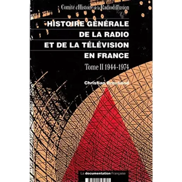 Histoire générale de la radio et de la télévision en France, tome 2 - Vvaa, Vvaa, Vvaa