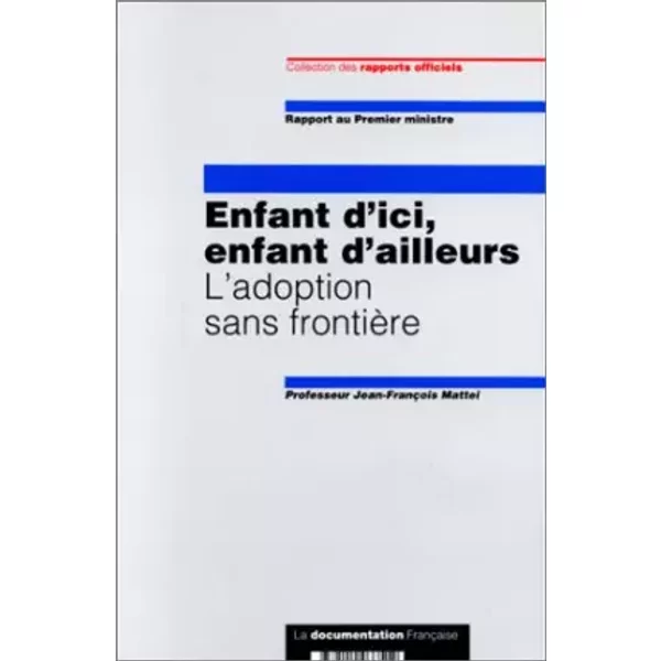 Rapport : Enfant D'ici, Enfant D'ailleurs. : L'adoption Sans FrontièRe - Jean-FrançOis MattéI-image