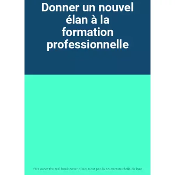 Donner Un Nouvel éLan à La Formation Professionnelle-image