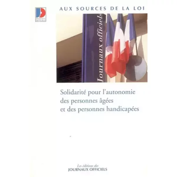 Solidarité Pour L'autonomie Des Personnes âGéEs Et Des Personnes HandicapéEs - Journaux Officiels-image