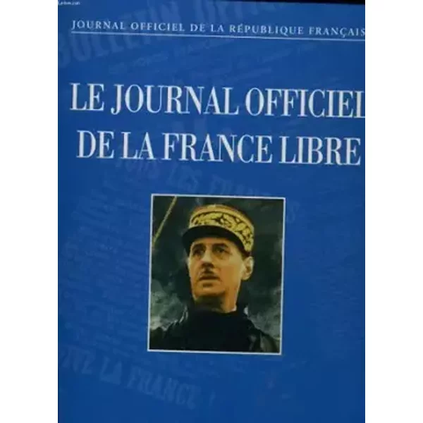 Le Journal Officiel de la France libre - Collectif