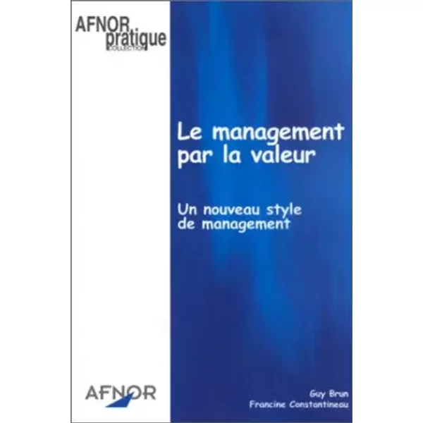 Le Management Par La Valeur : Un Nouveau Style De Management - Guy Brun, Francine Constantineau Et Constantino-image