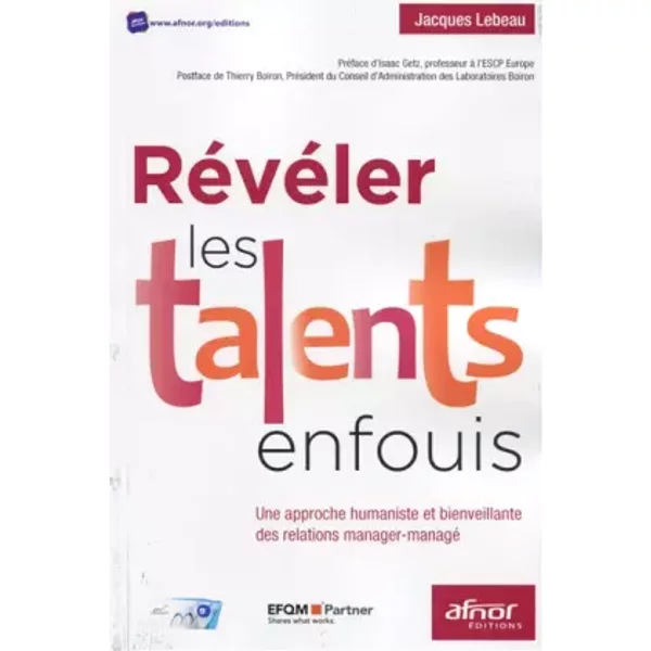 Révéler les talents enfouis: Une approche humaniste et bienveillante des relations manager-managé. - Jacques Lebeau
