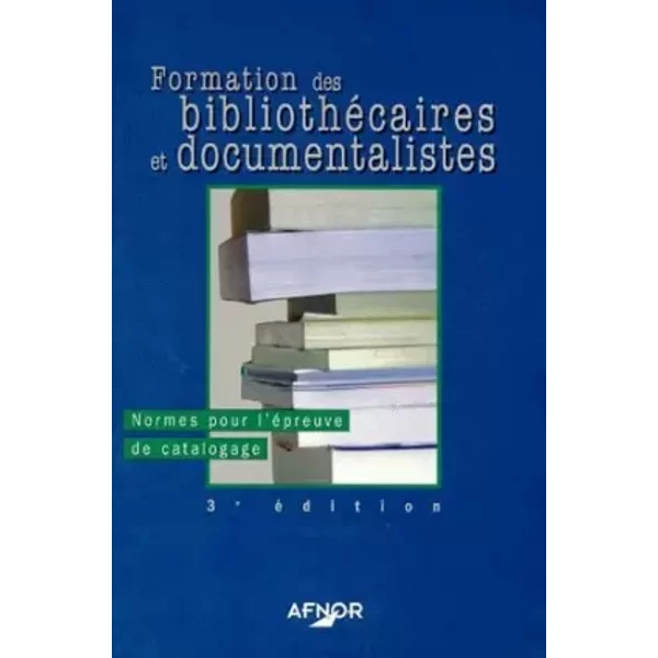 Formation Des BibliothéCaires Et Documentalistes. 1, Normes Pour L'éPreuve De Catalogage - Collectif-image