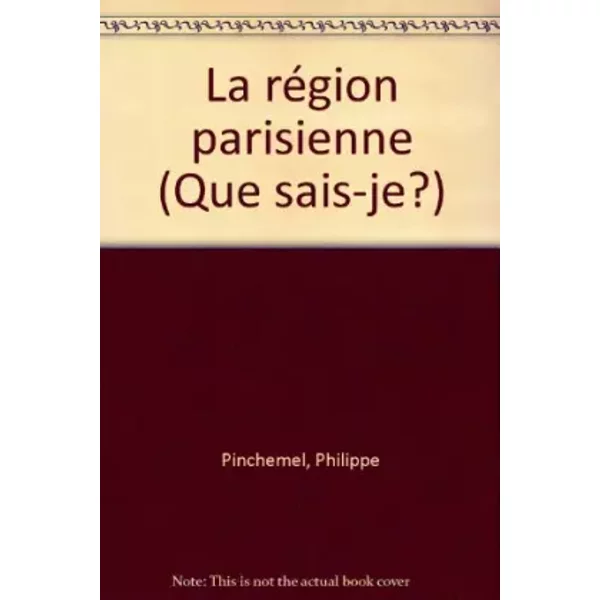 La Région parisienne (Que sais-je) - Philippe Pinchemel