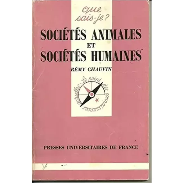 Sociétés animales et sociétés humaines - Rémy Chauvin