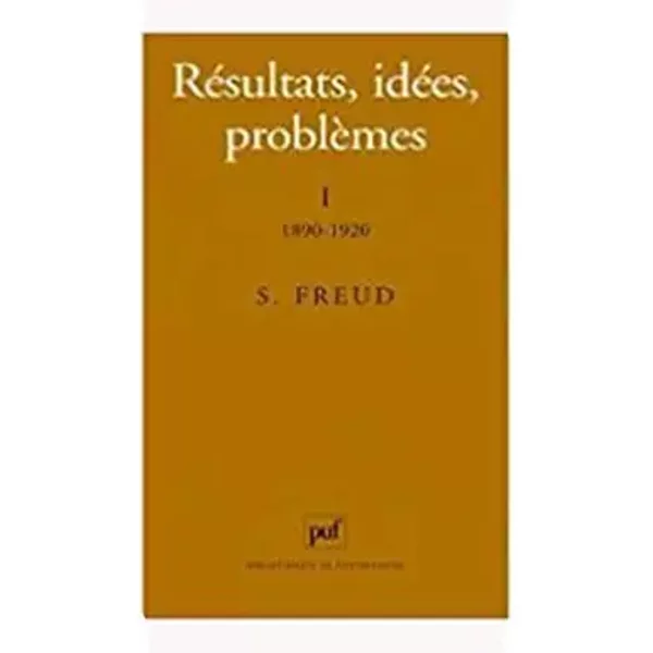 Résultats idees problemes - t.1 1890-1920 - Sigmund Freud