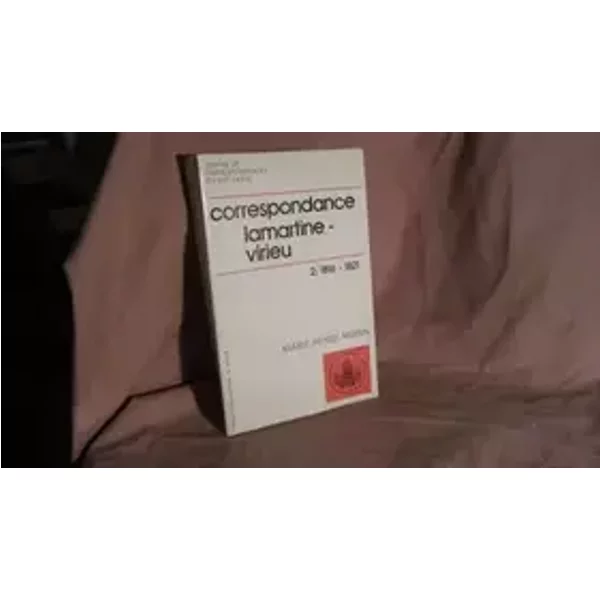 Correspondance Alphonse de Lamartine-Aymon de Virieu, tome 2 : 1816-1821 - Aymon de Virieu, Alphonse de Lamartine