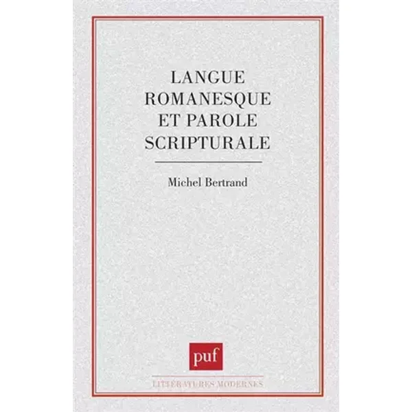 Langue romanesque et parole scripturale. Essai sur Claude Simon - Michel Bertrand