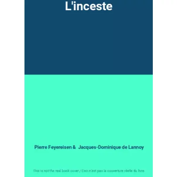 L'inceste - Pierre Feyereisen, Jacques-Dominique de Lannoy