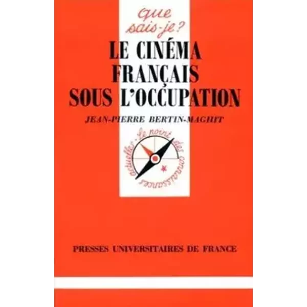 Le Cinéma français sous l'occupation - Jean-Pierre Bertin-Maghit, Que sais-je?