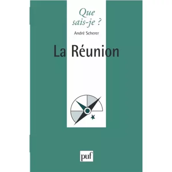 La Réunion - André Scherer, Que sais-je?