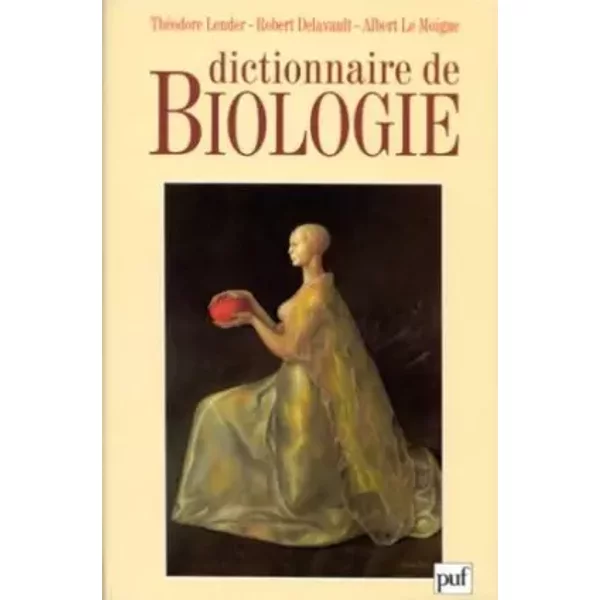 Dictionnaire de biologie - Théodore Lender, Robert Delavault, Albert Le Moigne