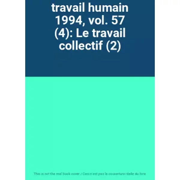 Travail Humain 1994, Vol. 57 (4): Le Travail Collectif (2)-image