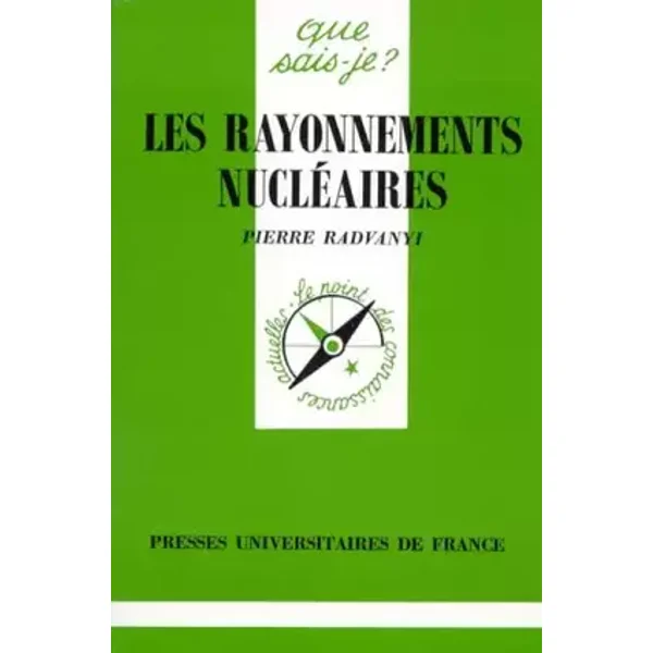 Les rayonnements nucléaires - Pierre Radvanyi