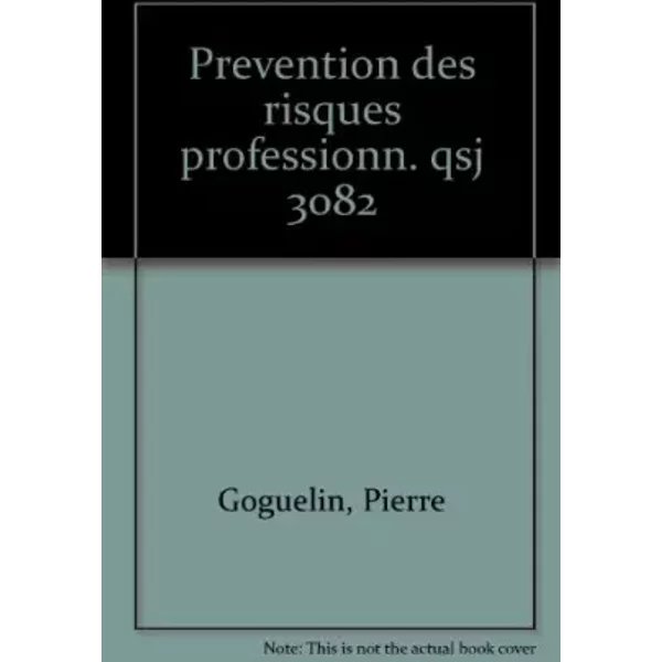 La PréVention Des Risques Professionnels - Pierre Goguelin, Que Sais-Je?-image