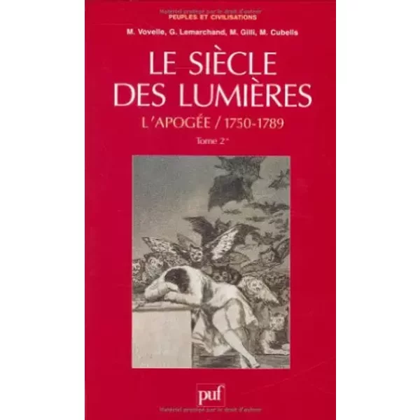 Le Siècle des Lumières : L'apogée, 1750-1789 - Michel Vovelle, Guy Lemarchand, Monique Cubells, Marita Gilli