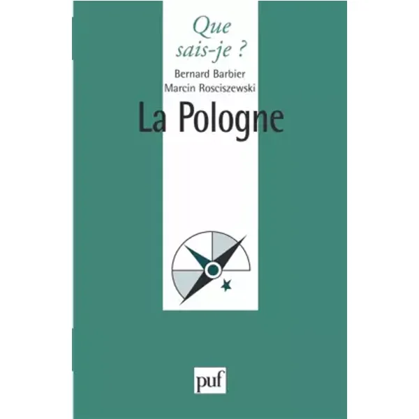 La Pologne - Bernard Barbier, Marcin Rosciszewski, Que sais-je?