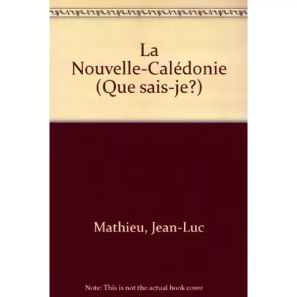 La Nouvelle-Calédonie - Jean-Luc Mathieu