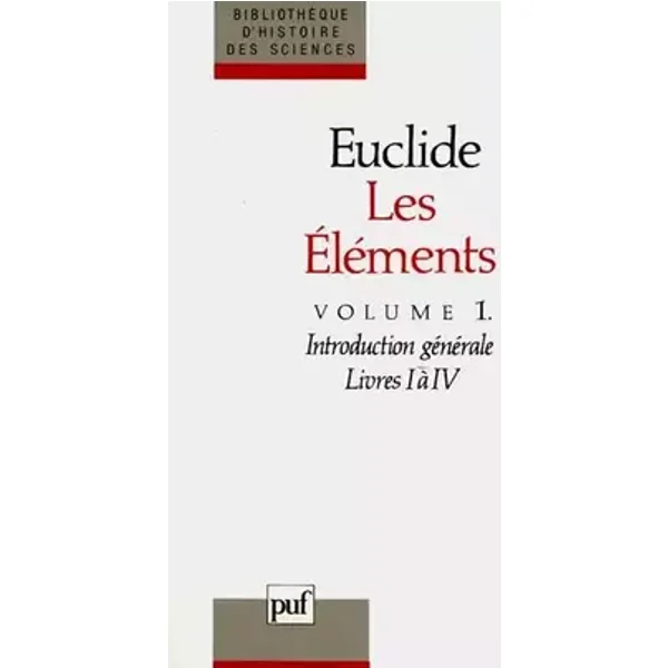 LES ELEMENTS. Tome 1 - Euclide, Johan Ludvig Heiberg, Maurice Caveing, Bernard Vitrac