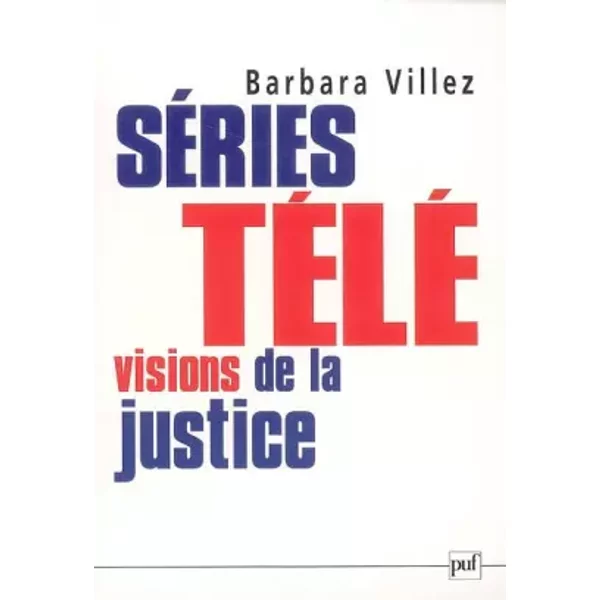 Séries télé : visions de la justice - Barbara Villez