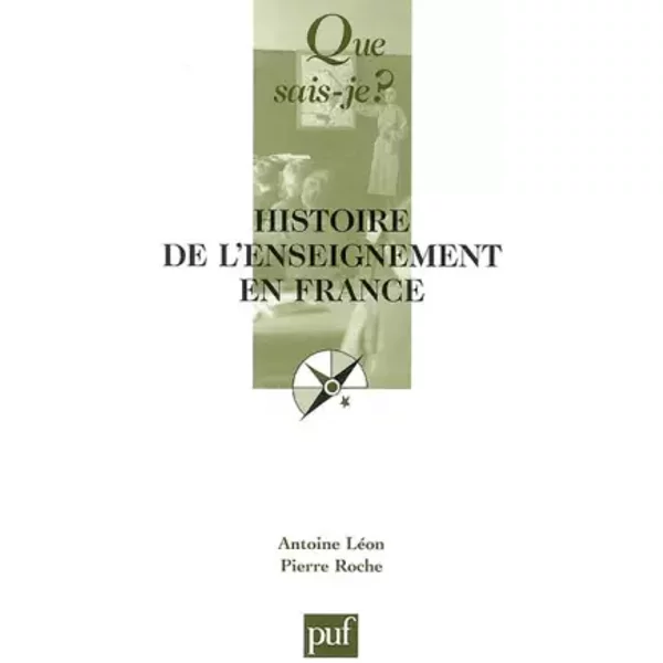 Histoire De L'enseignement En France - Antoine LéOn Et Pierre Roche-image