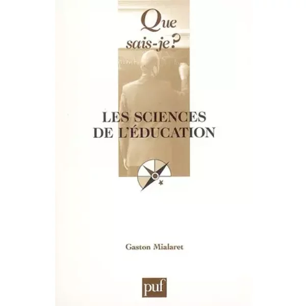 Que Sais-Je : Les Sciences De L'éDucation - Gaston Mialaret, Que Sais-Je ?-image