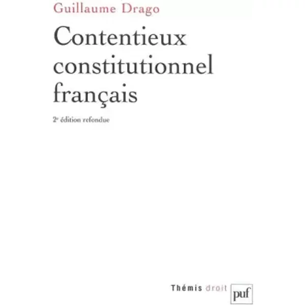 Contentieux constitutionnel français - Guillaume Drago
