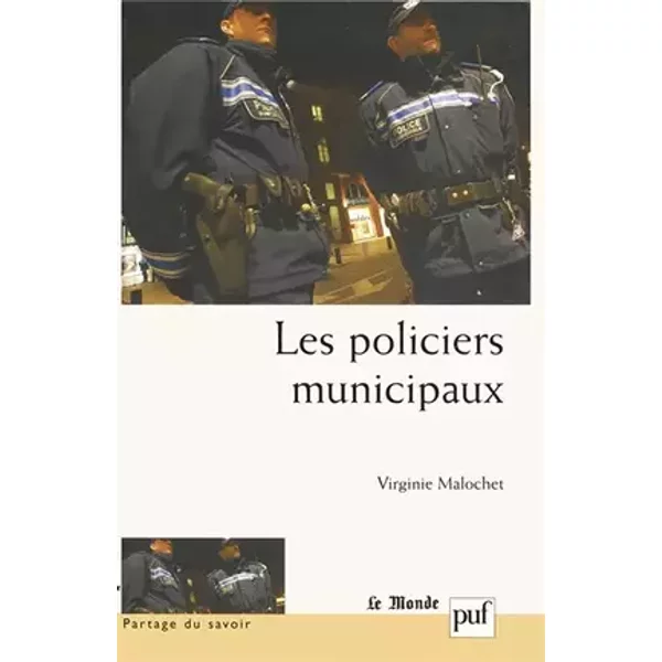 Les policiers municipaux - Virginie Malochet, Frédéric Ocqueteau