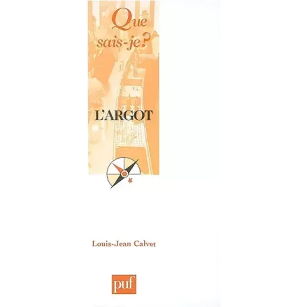 L'argot, que sais-je ? - Louis-Jean Calvet