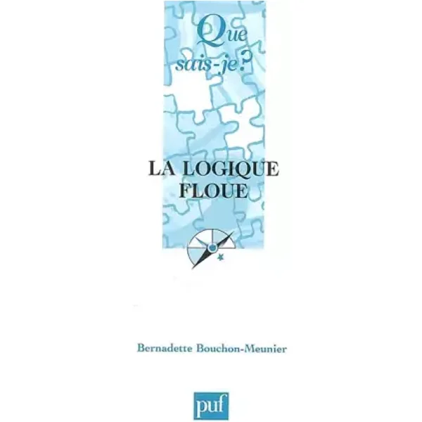 La logique floue - Bernadette Bouchon-Meunier