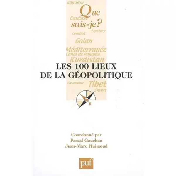 Les 100 Lieux de La GéOpolitique - Pascal Gauchon, Jean-Marc Huissoud, Olivier David, Sonia Le Gouriellec, Jean-Luc Suissa, Patrice Touchard-image