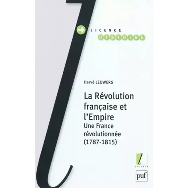 La Révolution française et l'Empire - Hervé Leuwers
