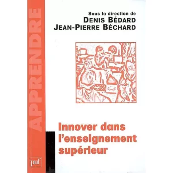 Innover dans l'enseignement supérieur - Béchard Jean-Pierre, Bédard Denis