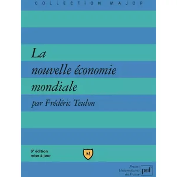 La nouvelle économie mondiale - Frédéric Teulon