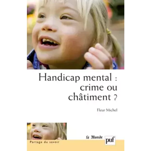 Handicap mental : crime ou châtiment ? - Fleur Michel, Bernard Golse