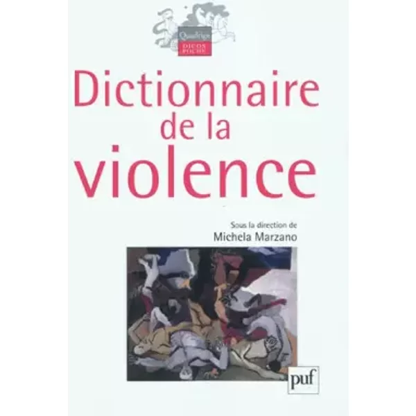 Dictionnaire de la violence - Marzano Michela (sous la direction de)