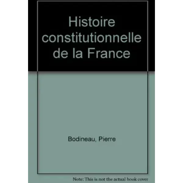Histoire Constitutionnelle De La France - Pierre Bodineau, Michel Verpeaux Et Que Sais-Je?-image