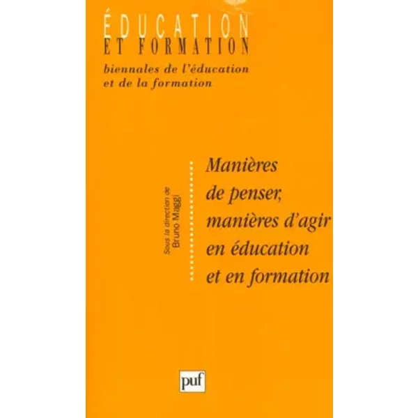 Manières de penser, manières d'agir en éducation et en formation - B. Maggi
