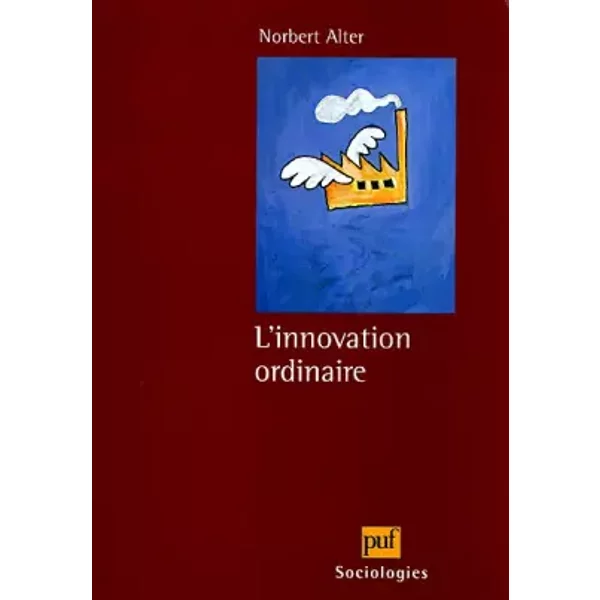L' Innovation ordinaire - Nobert Alter