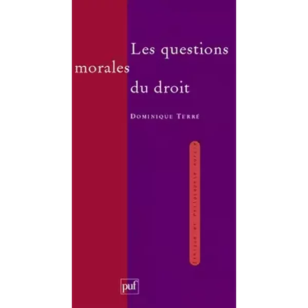 Les questions morales du droit - Dominique Terré