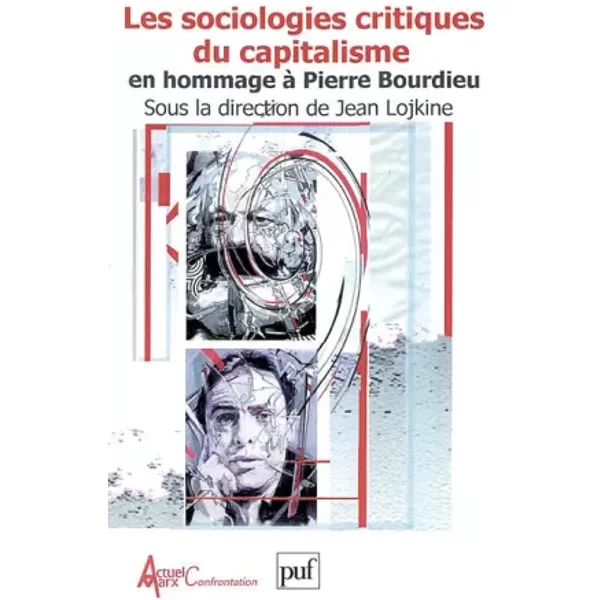 Les Sociologies critiques du capitalisme en hommage à Pierre Bourdieu - Collectif, Jean Lokjine